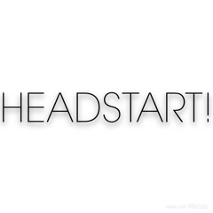 HEADSTART!