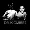 Deux Ombres