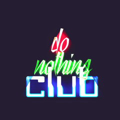 Do Nothing Club