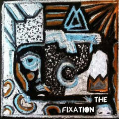 The Fixation (Official)