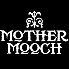 Mother Mooch