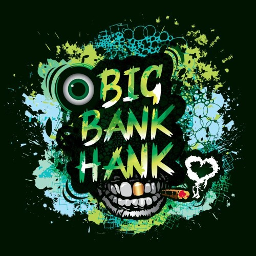 Stream Big Bank Hank Music Listen To Songs Albums Playlists For Stream Big Bank Hank Music Listen To Songs Albums Playlists For