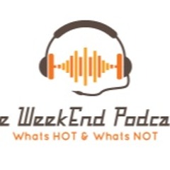 The WeekEnd PodcasT