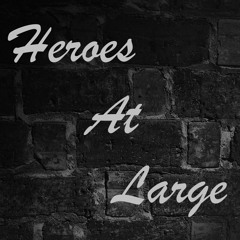 Heroes At Large