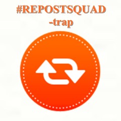 Repost Squad Trap