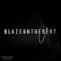 Follow @BlazeOnTheBeat_
