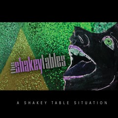 The Shakey Tables