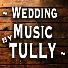 Wedding Music By Tully