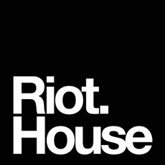Riot.House