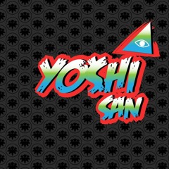 Yo$hi San