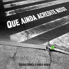 Que ainda acredite nisso