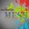 Eclectic Mess