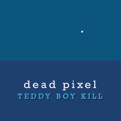Teddy Boy Kill