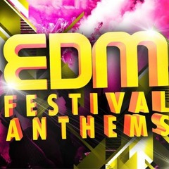 EDM Festival Anthems