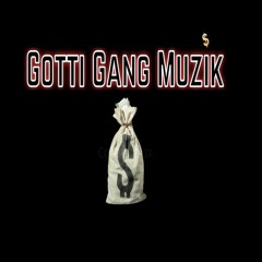 Gotti Gang Muzik