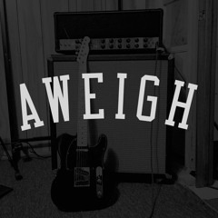 AWEIGH