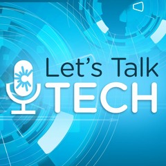 Let's Talk Tech Podcast