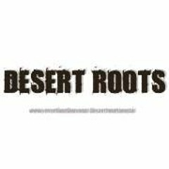 DESERT ROOTS