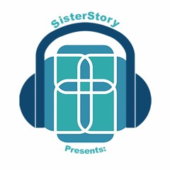 SisterStory Presents: