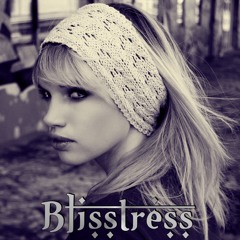Blisstress