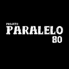 PROJETO PARALELO 80
