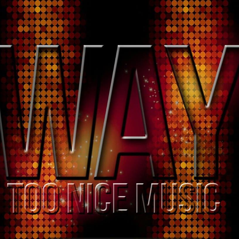 Way Too Nice Music