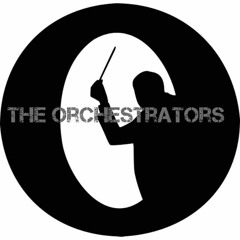"The Orchestrators"