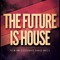 The Future Is House