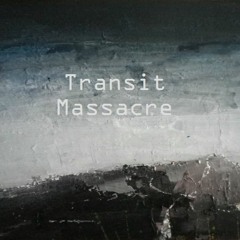 Transit Massacre