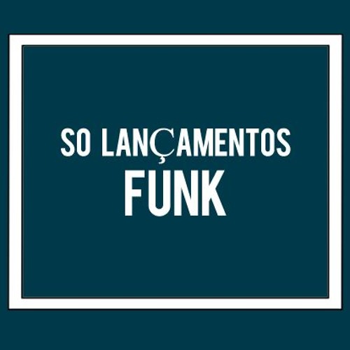 So Lançamentos Funk’s avatar