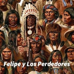 5º Felipe Y Los Perdedores - Revolución Industrial