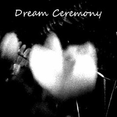 Dream Ceremony