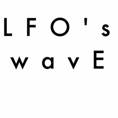 LFO's wavE