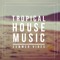 Tropical House Music