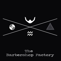 The Barbershop Factory