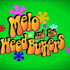 Melo And The Weed Burners