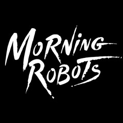 Morning Robots