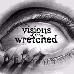 visions of the wretched
