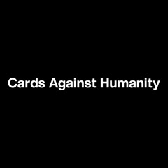 Cards Against Humanity