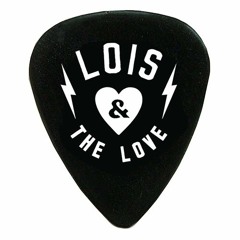 Lois & The Love