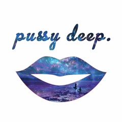 pussy deep.