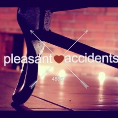 Pleasant Accidents