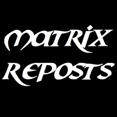Matrix EDM Reposts