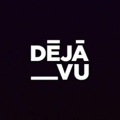 Deja Vue Next