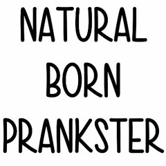 NaturalBornPrankster