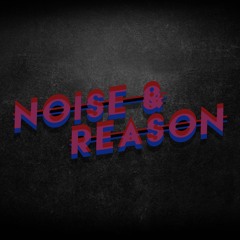 Noise and Reason