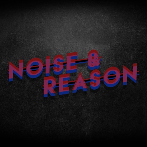 Noise and Reason’s avatar