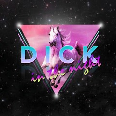 Dick in the Night