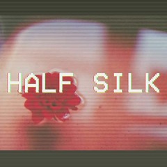HALF SILK