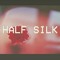 HALF SILK